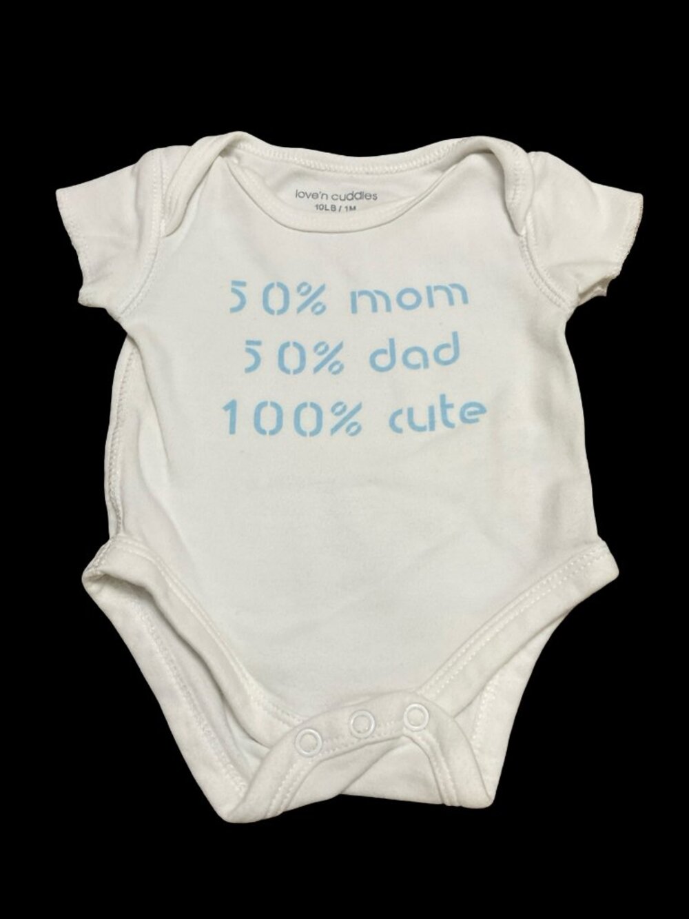 👣 10/$25 - White " 50% Mom, 50% Dad, 100% Cute" Onesie